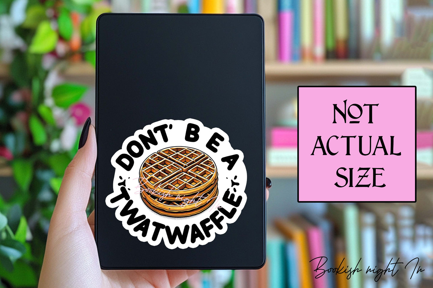 Don't be a tw*twaffle